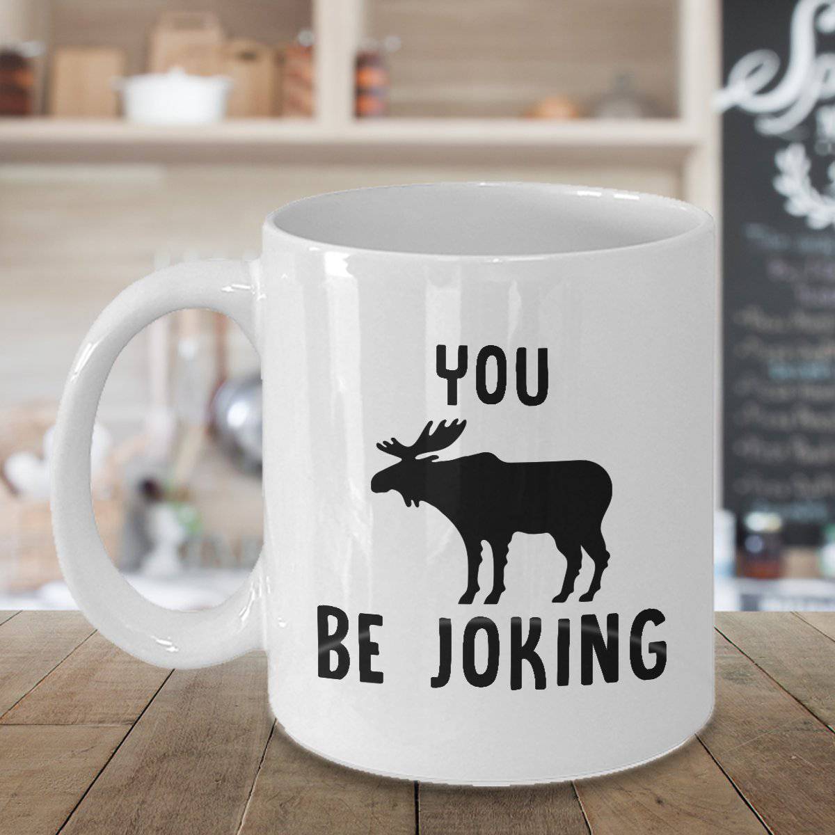 https://buymorecoffee.com/wp-content/uploads/2017/11/You-Moose-Be-Joking-Coffee-Mug3.jpg