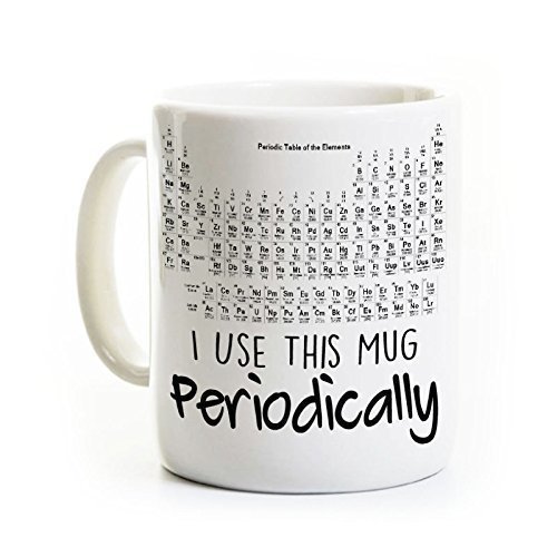 Periodic Table - I Use This Mug Periodically - Ceramic Coffee Mug