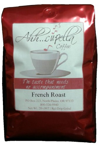 Ahh..Cupella Premium Gourmet French Roast whole bean coffee, 32oz bag