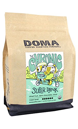 Doma Coffee"The Chronic - Super Dank" Dark Roasted Fair Trade Organic Whole Bean Coffee - 2 Pound Bag