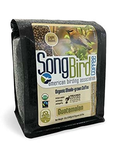 Thanksgiving Coffee "SongBird Guatemalan, Light Roast" Light Roasted Fair Trade Organic Shade Grown Whole Bean Coffee - 12 Ounce Bag