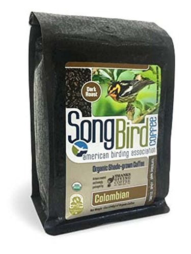 Thanksgiving Coffee "SongBird Colombian Dark Roast" Dark Roasted Organic Shade Grown Whole Bean Coffee - 12 Ounce Bag