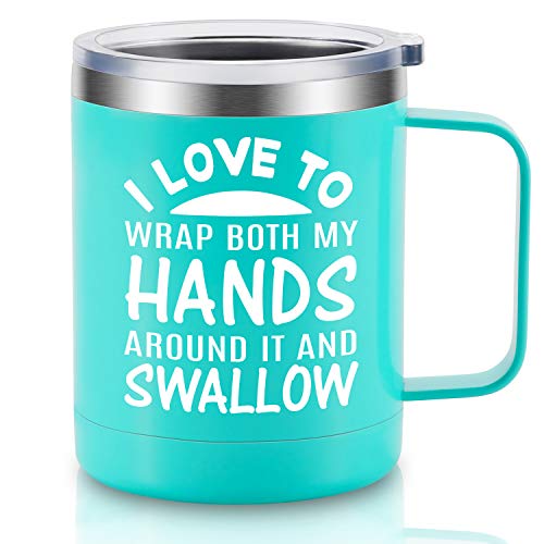 Mug I Love to Wrap Both My Hands Around It and Swallow