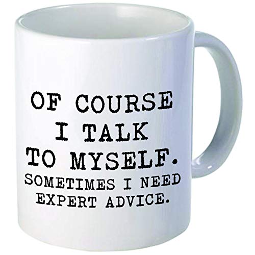 Sometimes I Need Expert Advice Funny Coffee Mug
