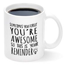 Sometimes You Forget You're Awesome Mug