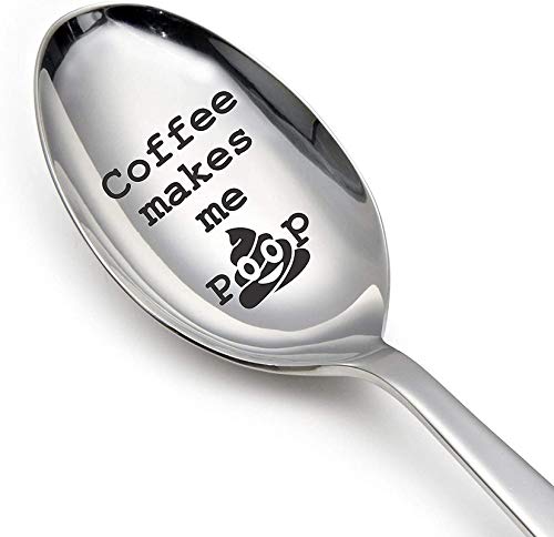 Coffee makes me poop Spoon