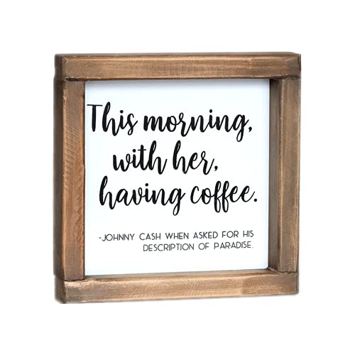 Farmhouse Coffee Signs for Coffee Bar, Coffee Station, Rustic Coffee Signs Kitchen Decor, Small Coffee Signs with Romantic Quote-This Morning, with Her, Having Coffee,7x7 Inches.